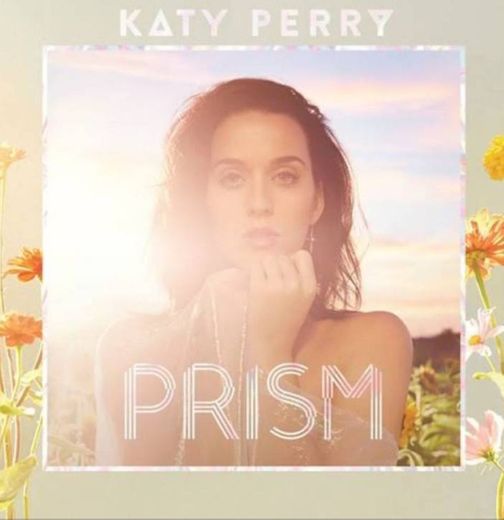 PRISM    By: Katy Perry