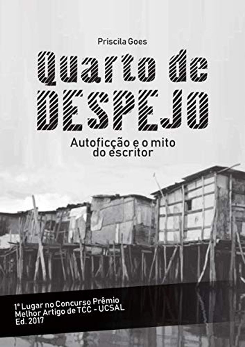 Libro QUARTO DE DESPEJO: AUTOFICÇÃO E O MITO DO ESCRITOR