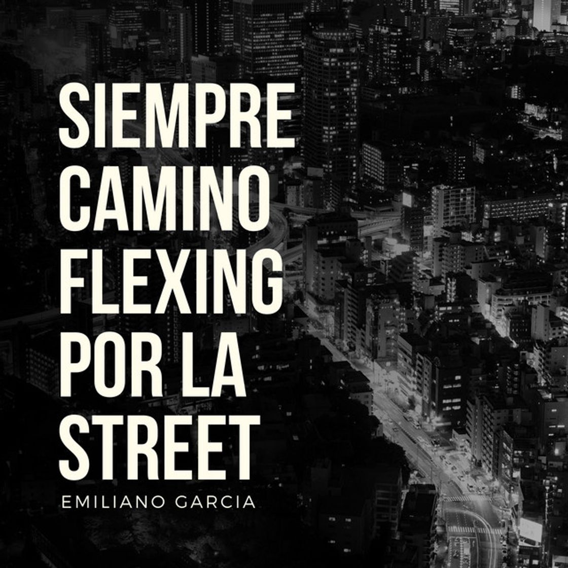 Canción Siempre Camino Flexing Por La Street