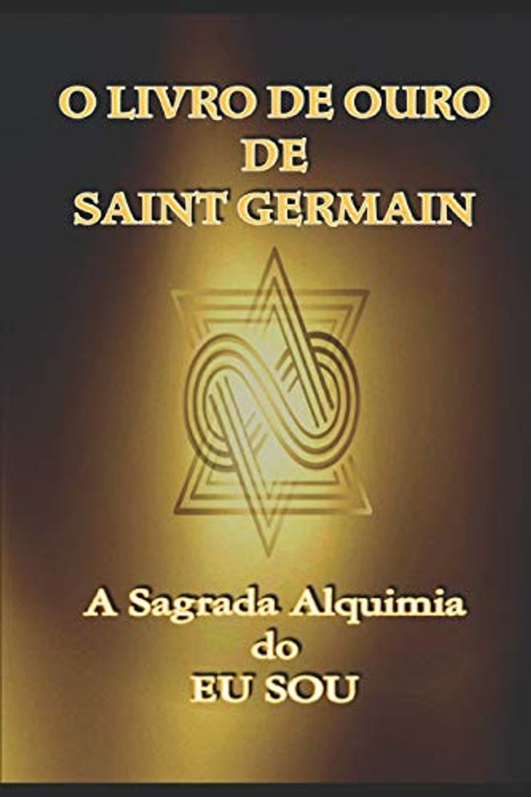 Book O Livro de Ouro de Saint Germain: A Sagrada Alquimia do Eu Sou