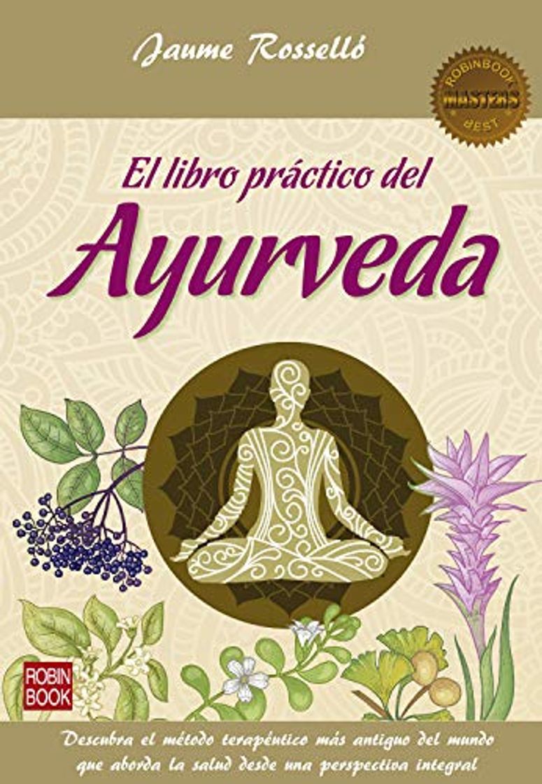 Books El libro práctico del Ayurveda: Descubra el método terapéutico más antiguo del