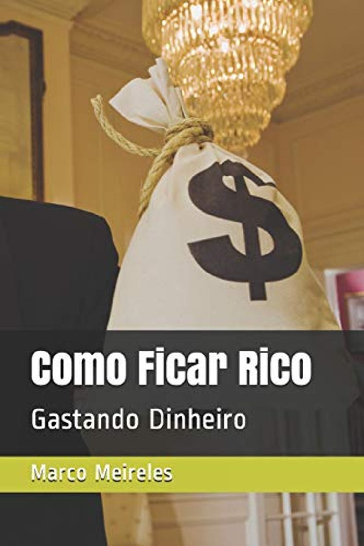 Book Como Ficar Rico: Gastando Dinheiro