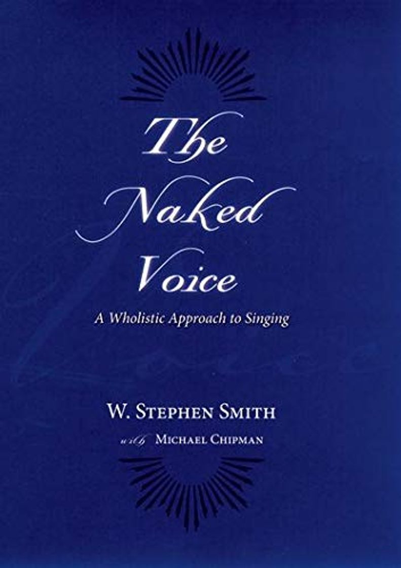 Book The Naked Voice: A Wholistic Approach to Singing