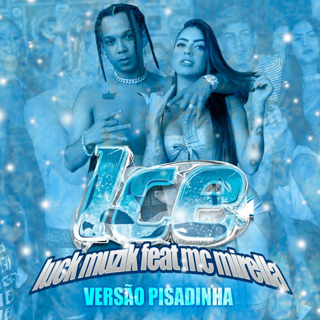 Canciones ICE [Ritmo Pisadinha]