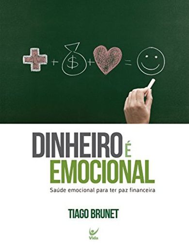 Dinheiro é Emocional: Saúde emocional para ter paz financeira