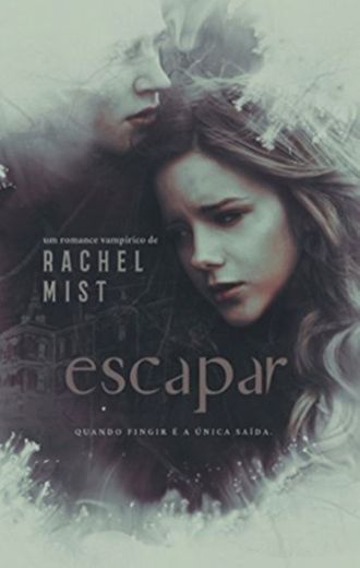 Escapar: Quando Fingir é  a Única Saída