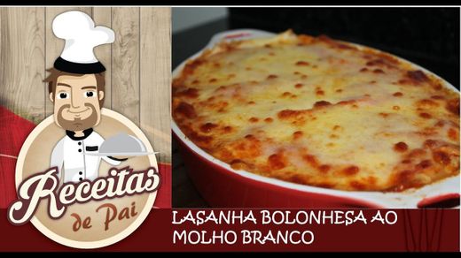 RECEITA LASANHA BOLONHESA AO MOLHO BRANCO #7 ...