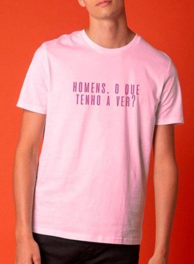 Homens o que tenho a ver camiseta