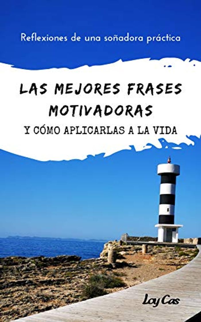 Book LAS MEJORES FRASES MOTIVADORAS: Y COMO APLICARLAS EN LA VIDA