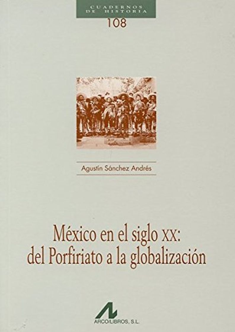 Libro México en el siglo XX: del Porfiriato a la globalización