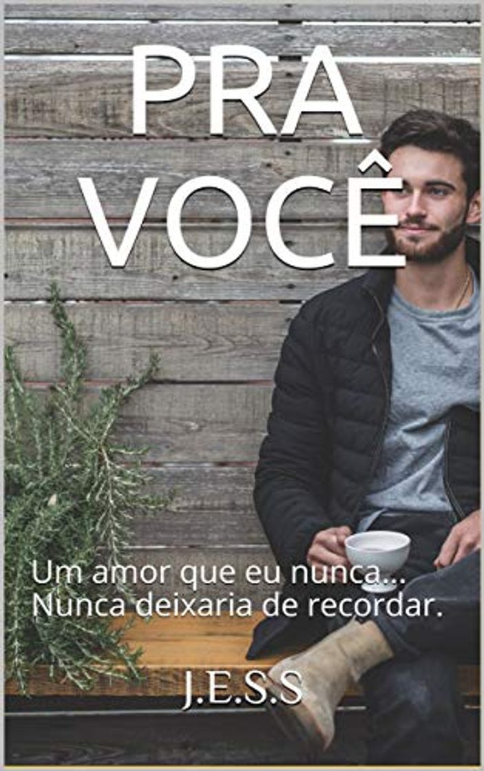 Libros PRA VOCÊ: Um amor que eu nunca... Nunca deixaria de recordar.