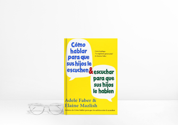 Book Cómo Hablar Para Que Sus Hijos Le Escuchen Y Cómo Escuchar Para
