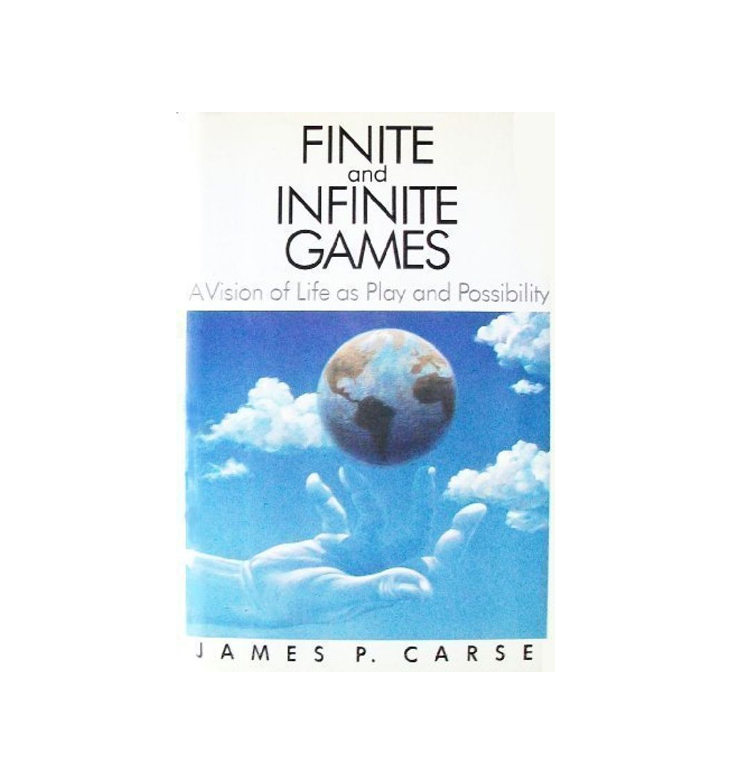 Libros Finite and Infinite Games: A Vision of Life as Play and Possibility