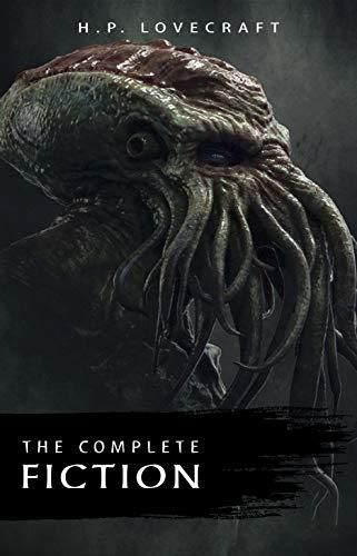 The Complete Fiction of H. P. Lovecraft: At the Mountains of Madness,
