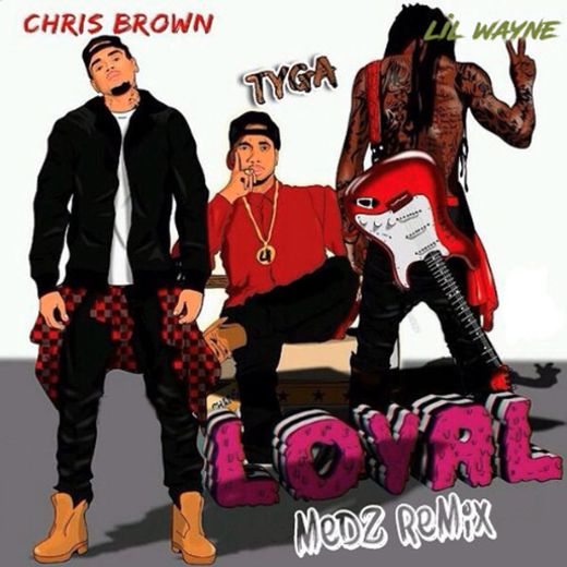 Loyal (feat. Lil Wayne & Tyga)