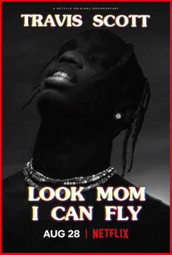 Travis Scott: Look Mom I Can Fly | Netflix Official Site