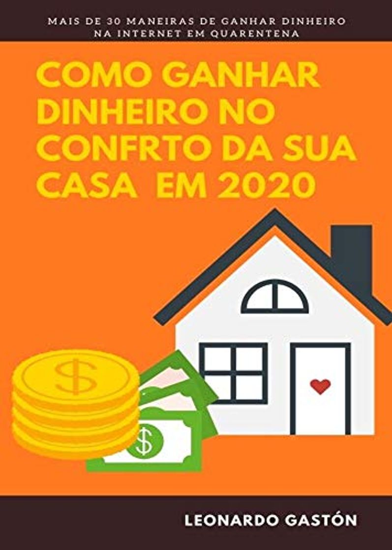 Book COMO GANHAR DINHEIRO NO CONFORTO DA SUA CASA EM 2020: MAIS DE