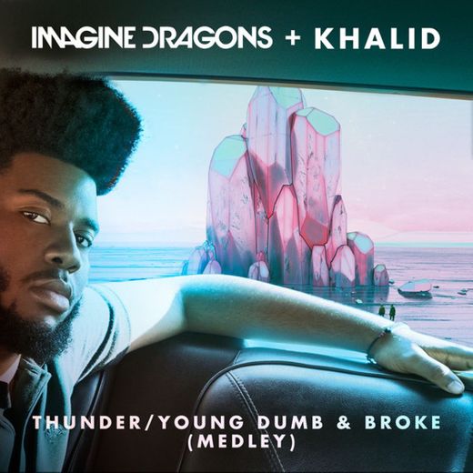 Thunder / Young Dumb & Broke (with Khalid) - Medley