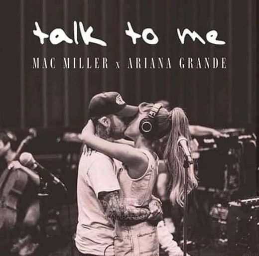 Talk To Me. Ariana Grande Ft Mac Miller