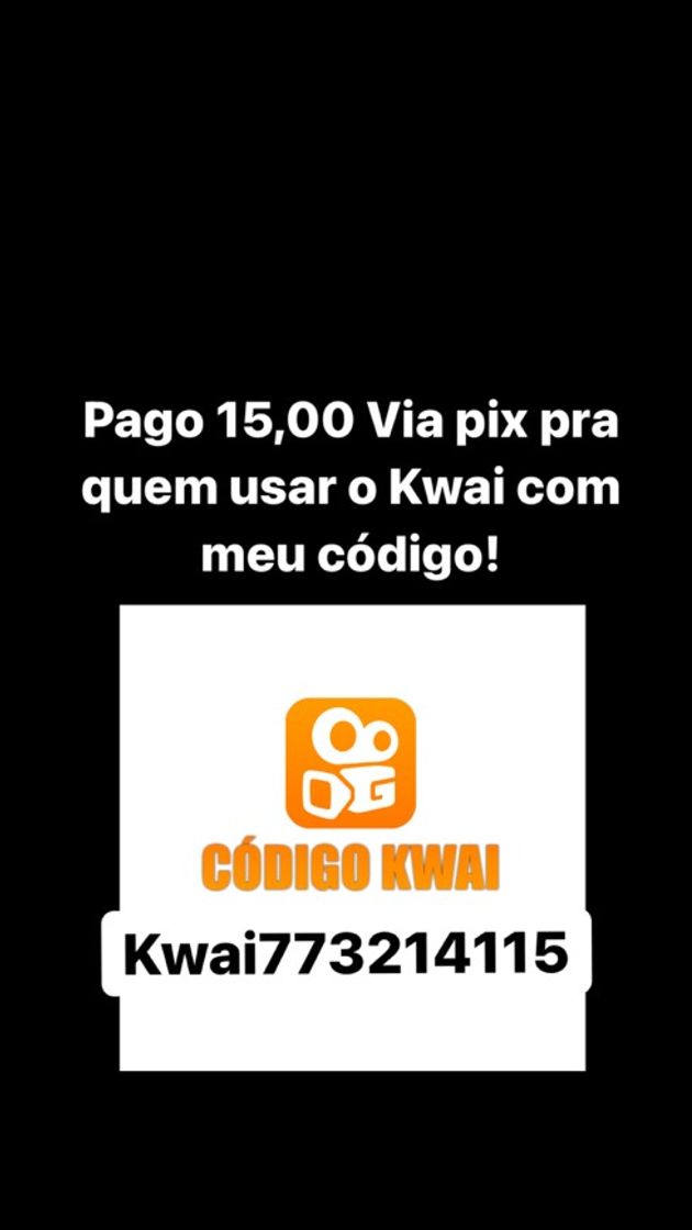 Moda Pago 15,00 via PIX pra quem usar o Kwai com meu código