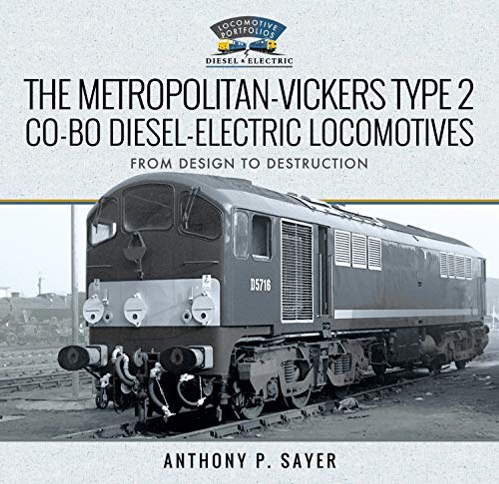 Libro The Metropolitan-Vickers Type 2 Co-Bo Diesel-Electric Locomotives: From Design to Destruction