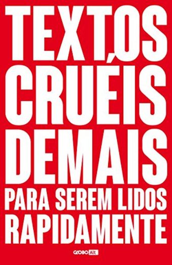 Textos cruéis demais para serem lidos rapidamente