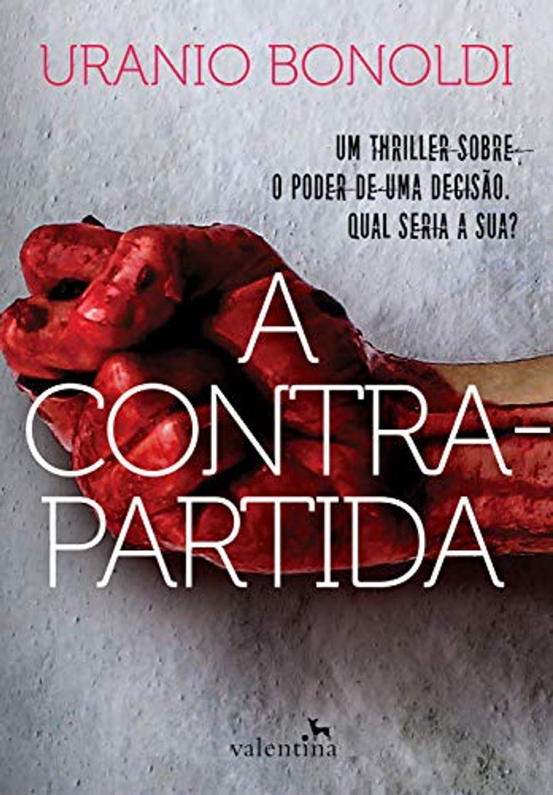 Libro A Contrapartida: Um thriller sobre o poder de uma decisão. Qual seria