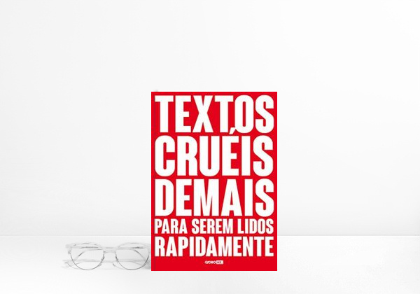 Book Textos cruéis demais para serem lidos rapidamente