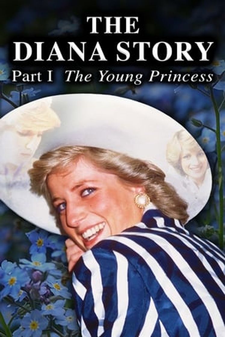 Movie The Diana Story: Part I: The Young Princess