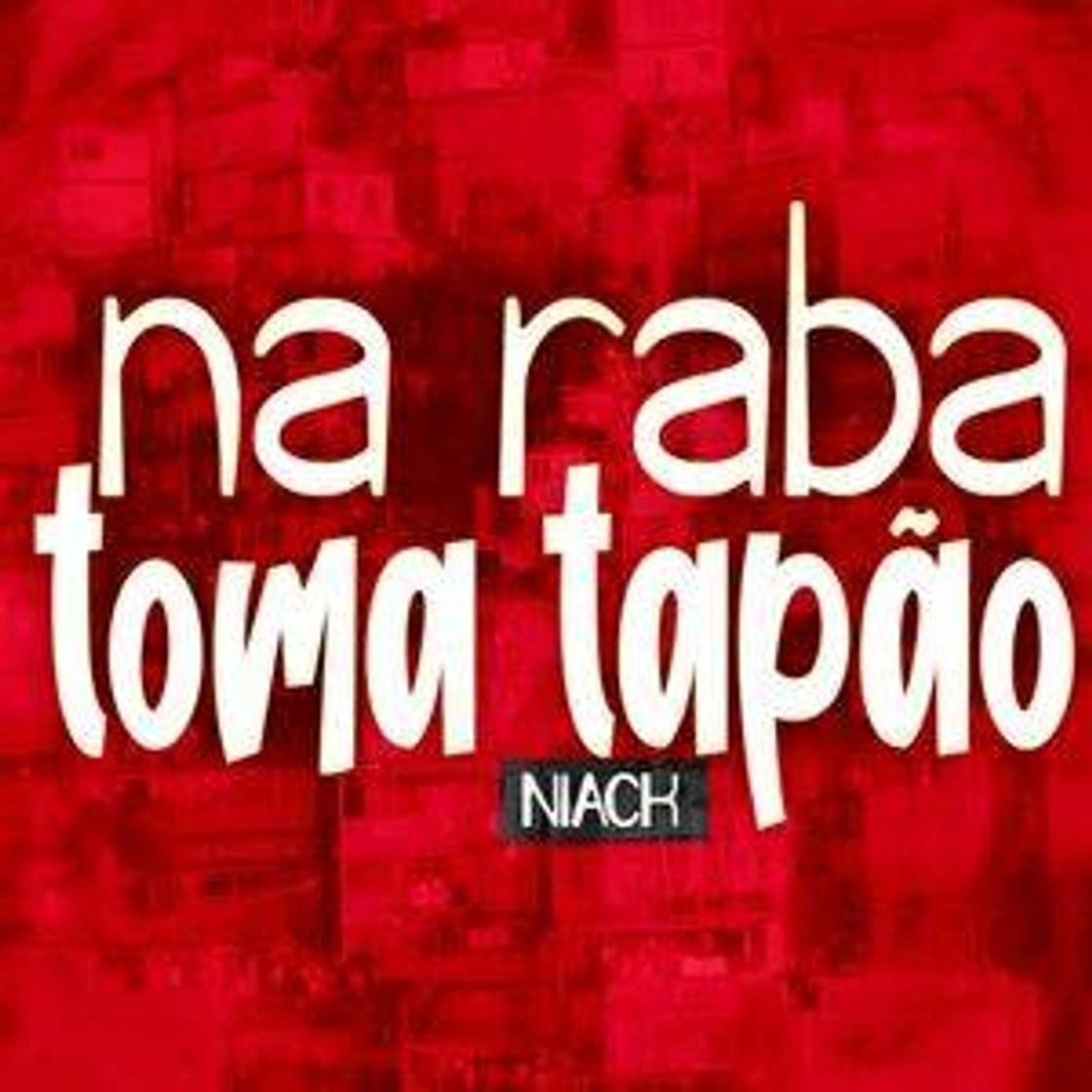 Music Música- NA RABA TOMA TAPÃO - Niack - YouTube