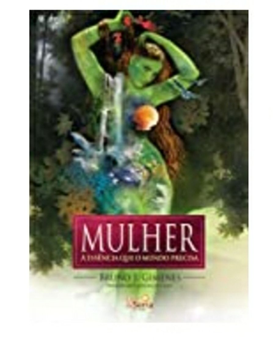 Libro Mulher:  A essência que o mundo precisa 