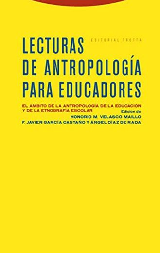Lecturas de antropología para educadores: El ámbito de la antropología de la educación y de la etnografía escolar (Estructuras y Procesos. Antropología)