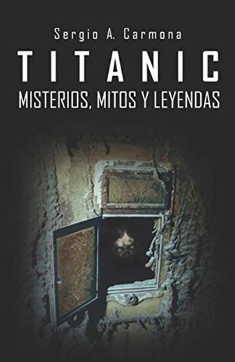 TITANIC · Misterios, Mitos y Leyendas