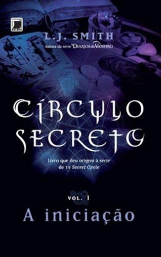 A Iniciação. Círculo Secreto - Volume 1