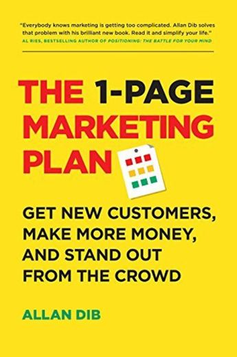 The 1-Page Marketing Plan: Get New Customers, Make More Money, And Stand