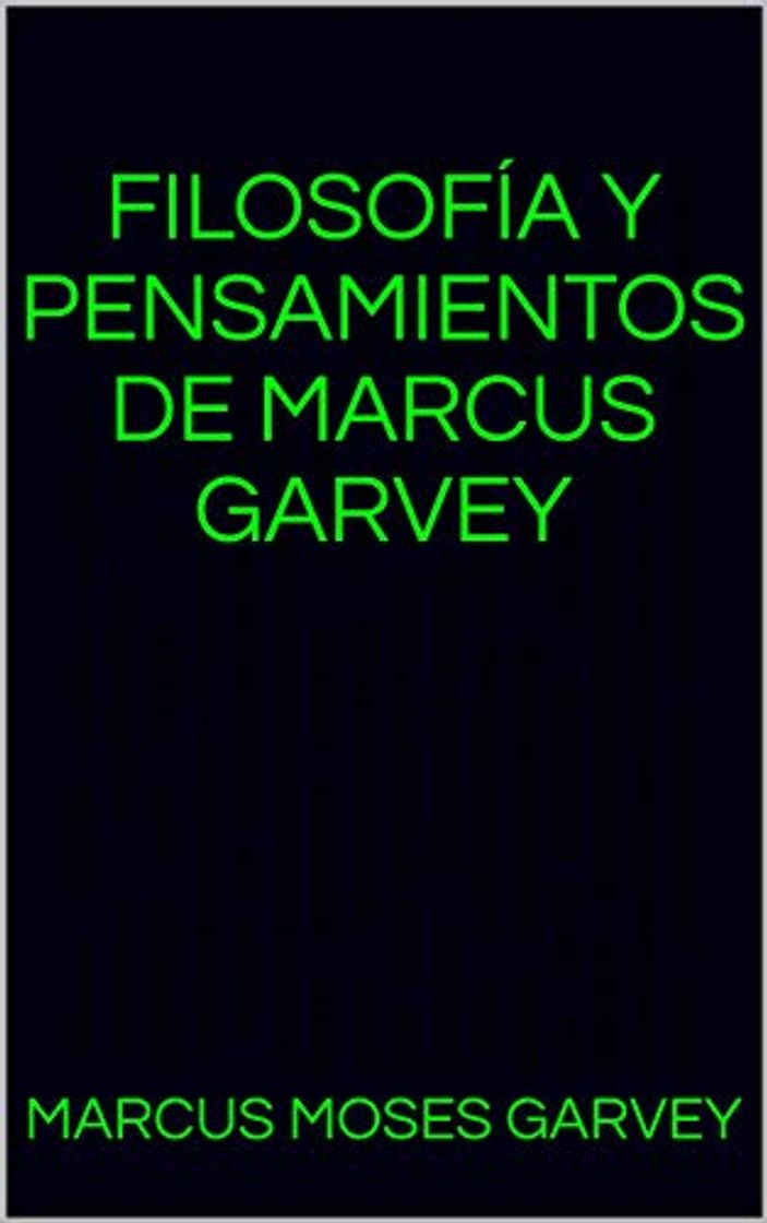 Books FILOSOFÍA Y PENSAMIENTOS DE MARCUS GARVEY