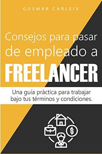 Consejos para pasar de empleado a freelancer: Una guía práctica para trabajar
