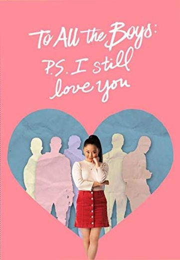 To All The Boys P.S. I Still Love You: Original Screenplay