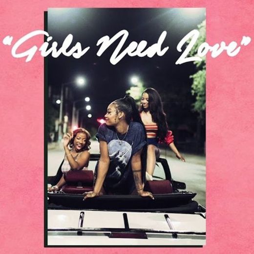 Girls Need Love (with Drake) - Remix