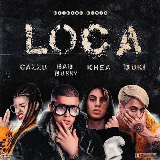 Loca (Remix) - Khea Ft. Bad Bunny, Duki, Cazzu