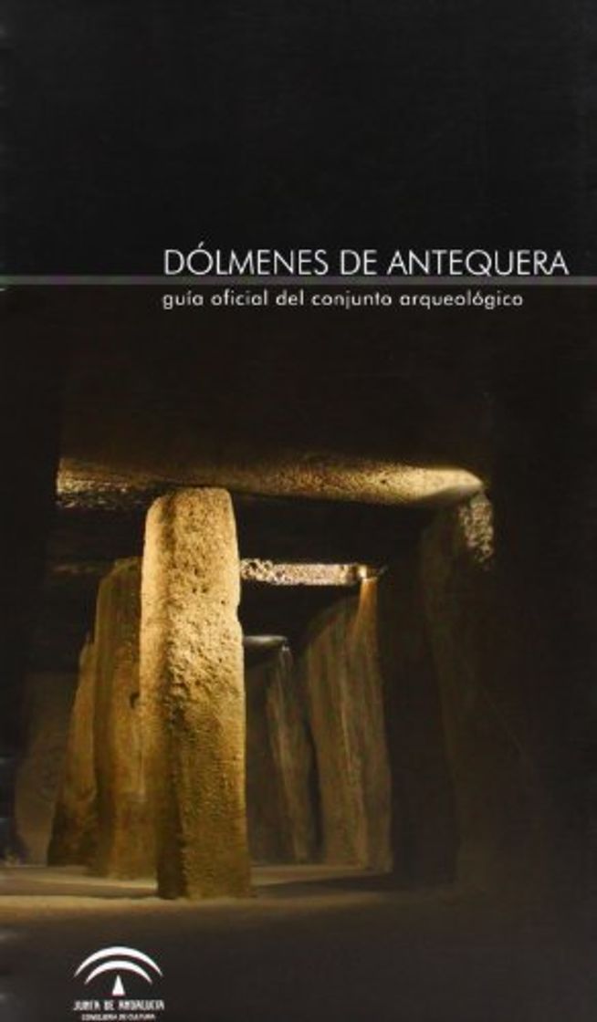 Dólmenes de Antequera : guía oficial del conjunto arqueológico