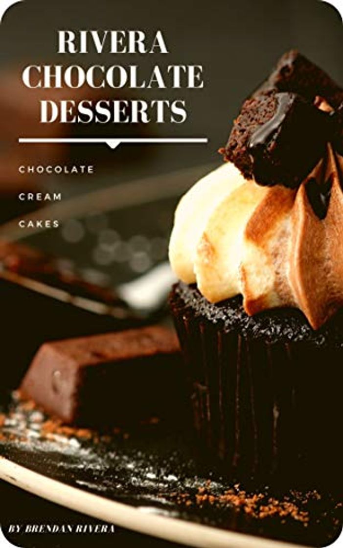 Product Rivera Chocolate Desserts: Chocolate, Cream, Cakes, Cookies. Make your life more chocolatey