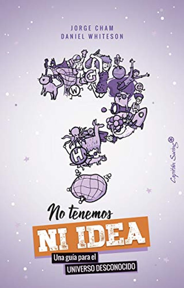 Libro No tenemos ni idea: Una guía para el universo desconocido