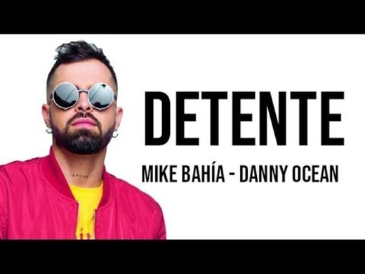 Detente - Mike Bahía, Danny Ocean [ Letra \ Lyrics ] - YouTube