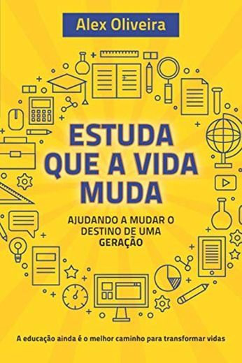 ESTUDA QUE A VIDA MUDA: Ajudando a Mudar o Destino de Uma Geração