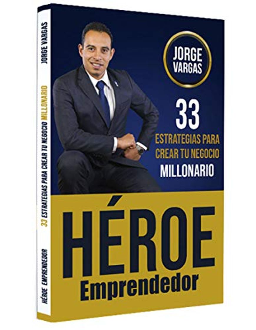 Book Héroe Emprendedor: 33 Estrategias para Crear Tu Negocio Millonario