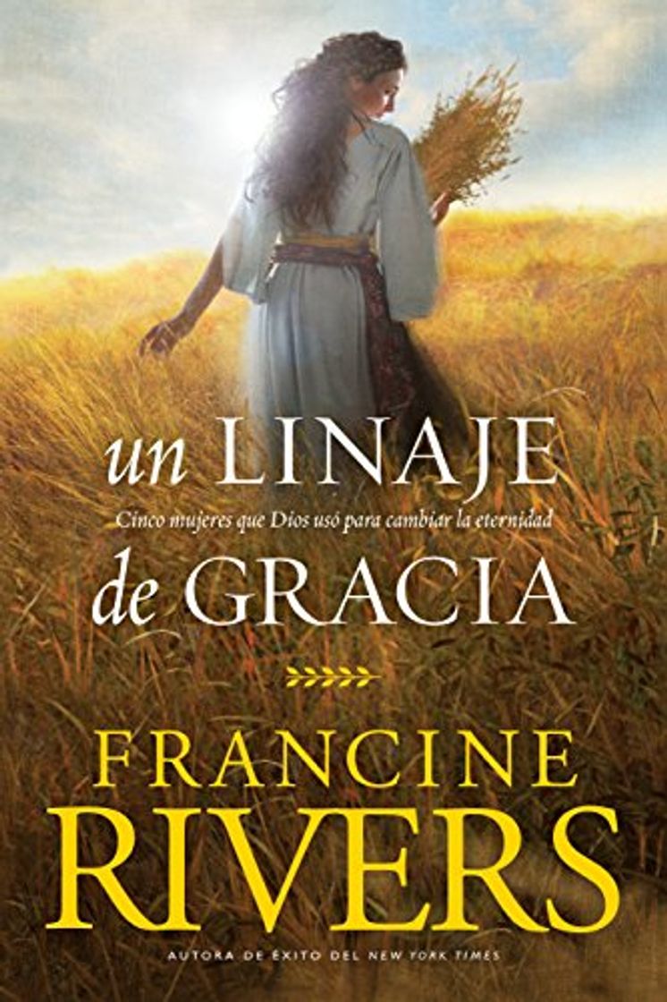 Book Un Linaje de Gracia: Cinco Historias de Mujeres Que Dios Usó Para Cambiar La Eternidad