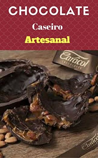 Chocolate Caseiro Artesanal: Passo a passo - Chocolate Caseiro