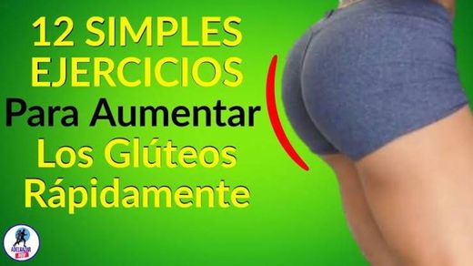 12 SIMPLES EJERCICIOS Para aumentar Los Glúteos  y Tonifica 