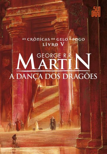 A Dança dos Dragões. As Crônicas de Gelo e Fogo - Livro 5